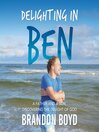 Delighting In Ben